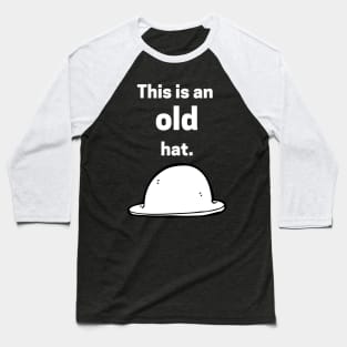 This is an old hat Baseball T-Shirt